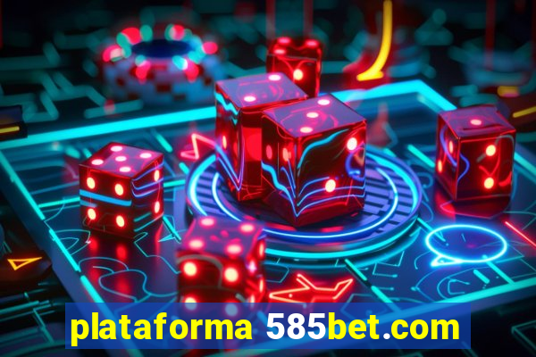 plataforma 585bet.com